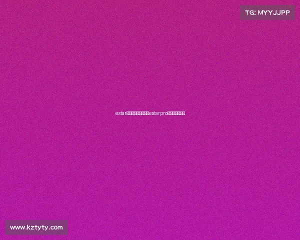 estar电子竞技俱乐部门槛estarpro电子竞技俱乐部 estar电子竞技俱乐部门槛estarpro电子竞技俱乐部